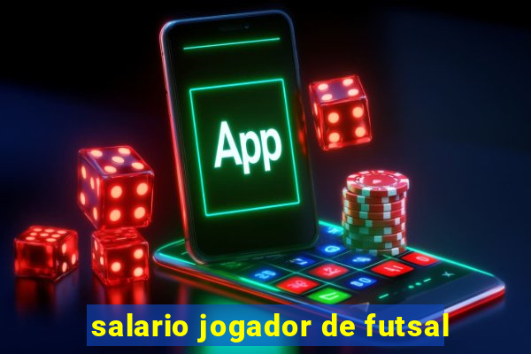salario jogador de futsal
